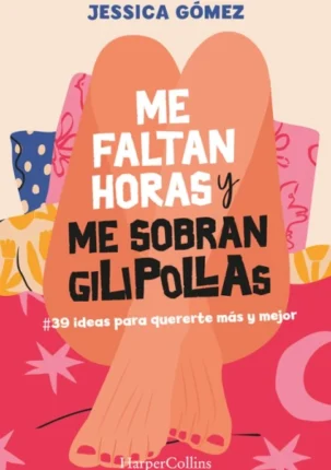 Portada de "Me faltan horas y me sobran gilipollas"
